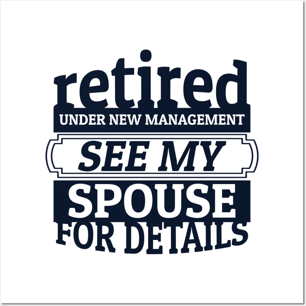 'Retired Under New Management' Funny Retirement Gift Wall Art by ourwackyhome